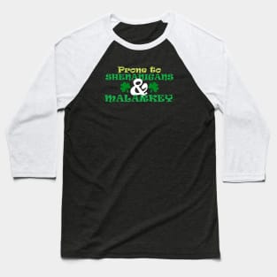 prone to shenanigans Baseball T-Shirt